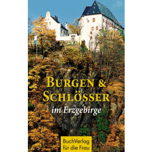 Burgen und Schlösser im Erzgebirge